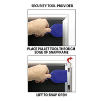 SECURITY PALLET TOOL INCLUDED TO OPEN 24x30 FRAMES